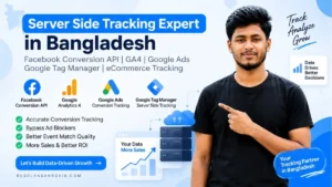 Server Side Tracking Expert in Bangladesh Facebook Conversion API GA4 GTM