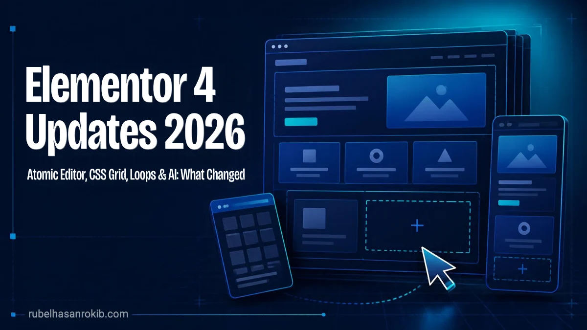 Elementor 4 updates 2026 guide by Rubel Hasan Rokib