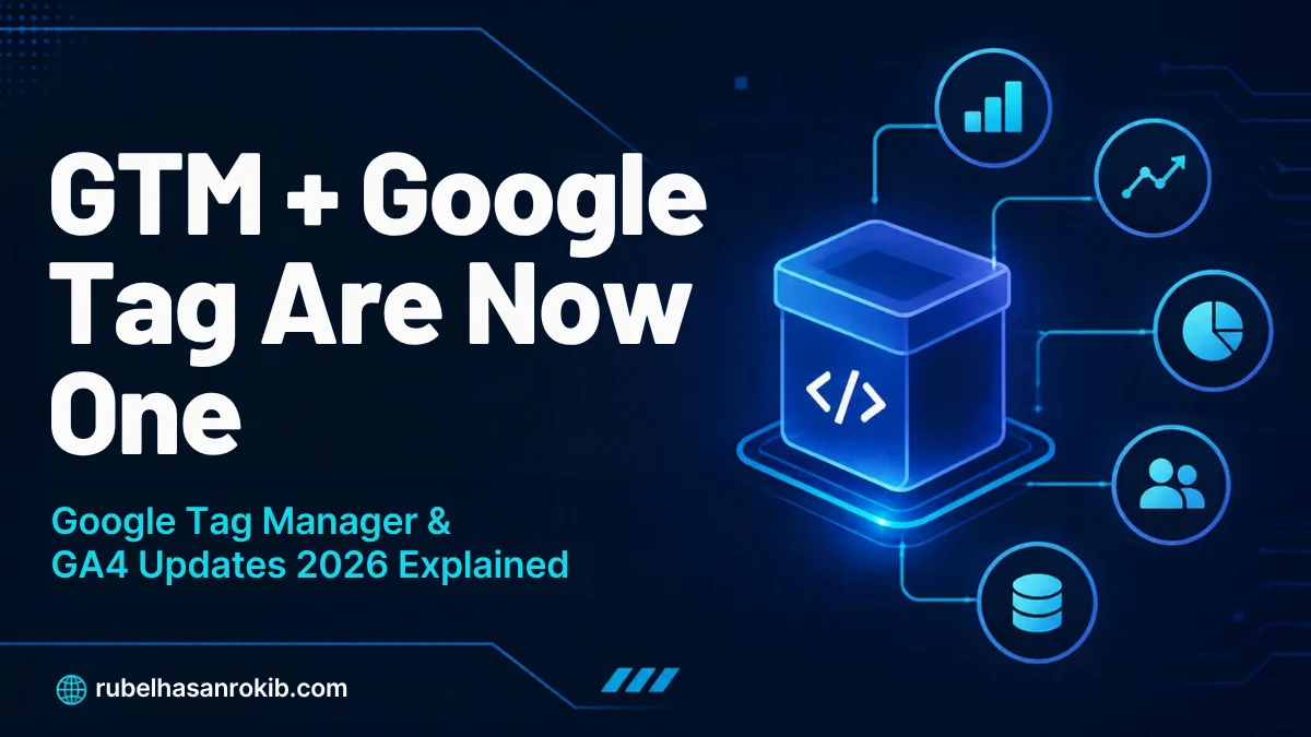 Google Tag Manager update 2026 guide by Rubel Hasan Rokib